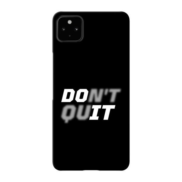 Don't quit Printed Slim Cases and Cover for Pixel 4A
