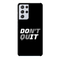 Don't quit Printed Slim Cases and Cover for Galaxy S21 Ultra