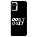 Don't quit Printed Slim Cases and Cover for Redmi Note 10