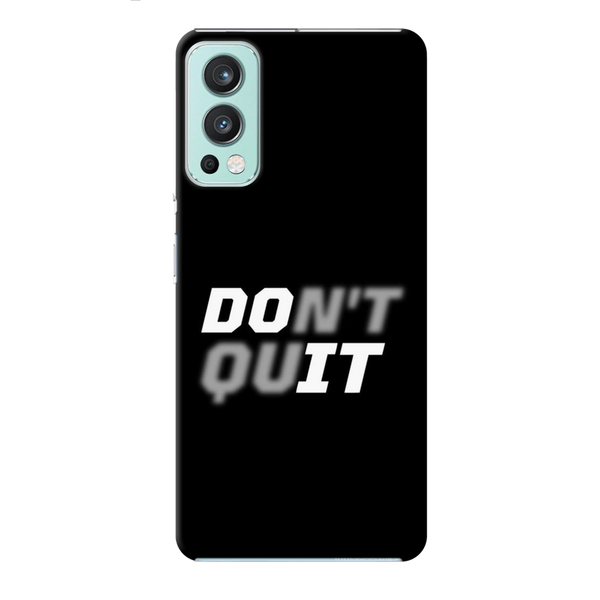 Don't quit Printed Slim Cases and Cover for OnePlus Nord 2