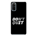 Don't quit Printed Slim Cases and Cover for Galaxy S20