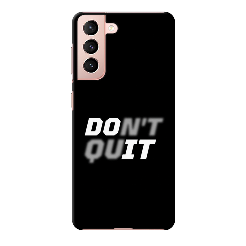 Don't quit Printed Slim Cases and Cover for Galaxy S21
