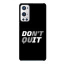 Don't quit Printed Slim Cases and Cover for OnePlus 9R