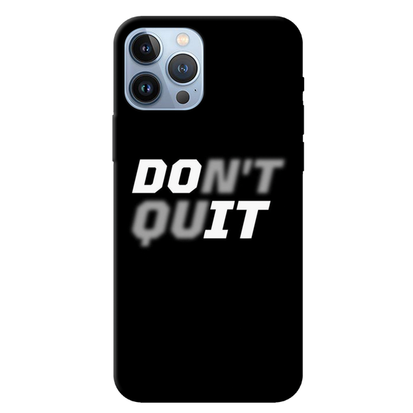 Don't quit Printed Slim Cases and Cover for iPhone 13 Pro