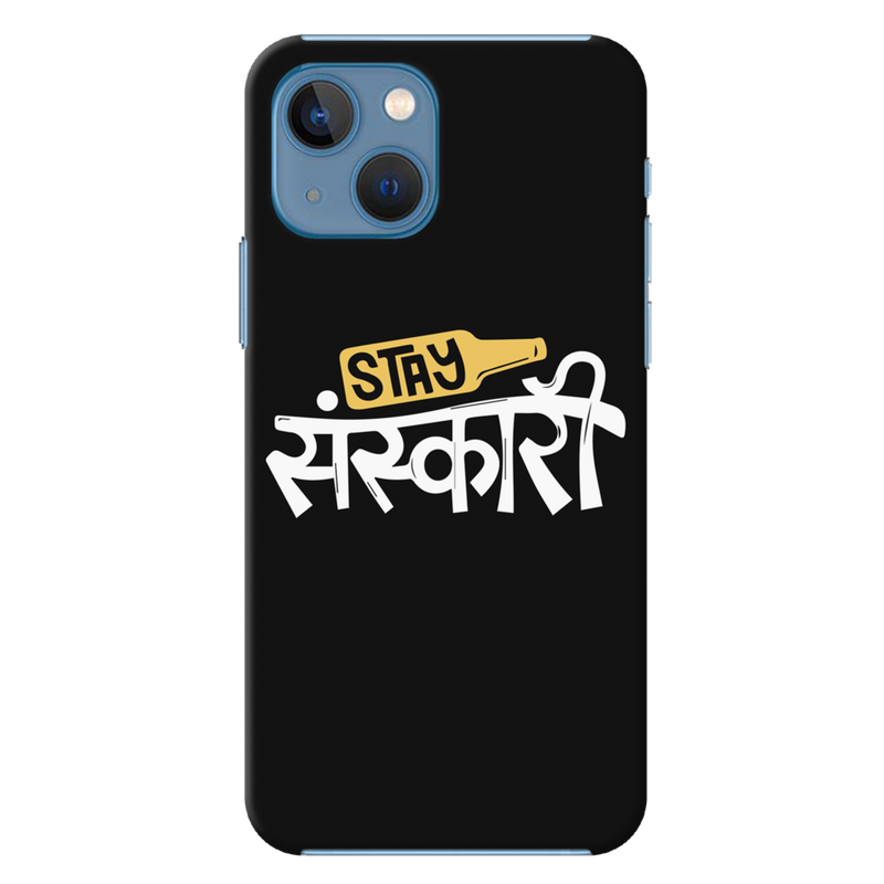 Stay Sanskari Printed Slim Cases and Cover for iPhone 13 Mini