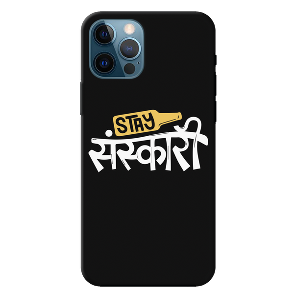Stay Sanskari Printed Slim Cases and Cover for iPhone 12 Pro