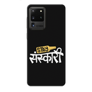 Stay Sanskari Printed Slim Cases and Cover for Galaxy S20 Ultra