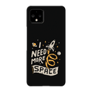 I need more space Printed Slim Cases and Cover for Pixel 4 XL