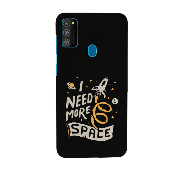 I need more space Printed Slim Cases and Cover for Galaxy M30S