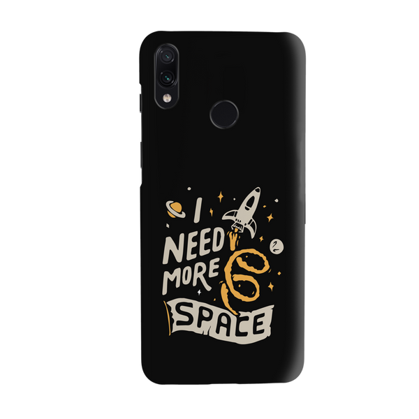 I need more space Printed Slim Cases and Cover for Redmi Note 7 Pro