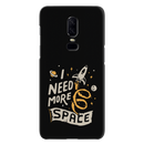 I need more space Printed Slim Cases and Cover for OnePlus 6
