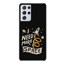 I need more space Printed Slim Cases and Cover for Galaxy S21 Ultra