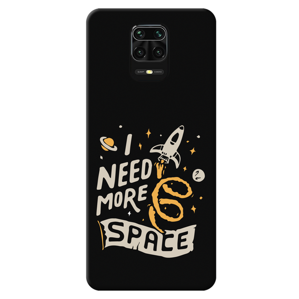 I need more space Printed Slim Cases and Cover for Redmi Note 9 Pro Max