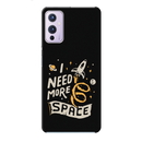I need more space Printed Slim Cases and Cover for OnePlus 9