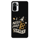 I need more space Printed Slim Cases and Cover for Redmi Note 10