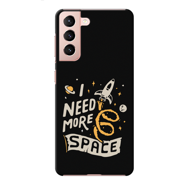I need more space Printed Slim Cases and Cover for Galaxy S21 Plus