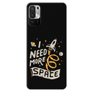 I need more space Printed Slim Cases and Cover for Redmi Note 10T