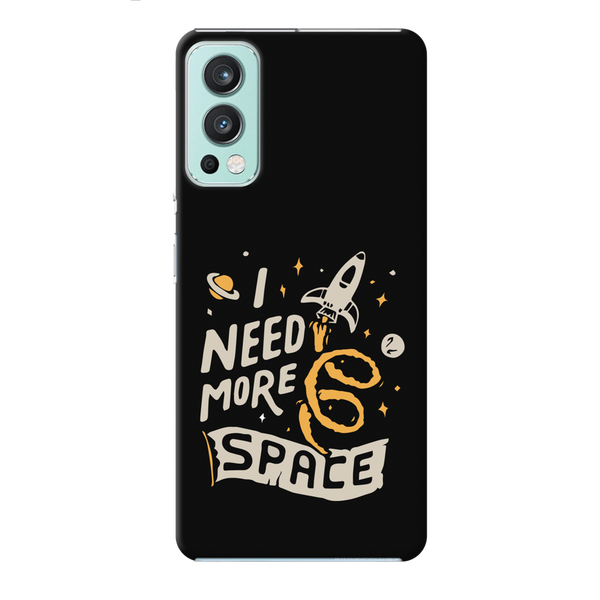 I need more space Printed Slim Cases and Cover for OnePlus Nord 2