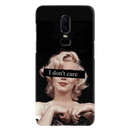I Don't care Printed Slim Cases and Cover for OnePlus 6