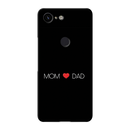 Mom and Dad Printed Slim Cases and Cover for Pixel 3XL