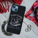 Everyting is okay Printed Slim Cases and Cover for iPhone 13