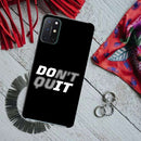 Don't quit Printed Slim Cases and Cover for OnePlus 8T
