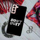 Don't quit Printed Slim Cases and Cover for Galaxy S21