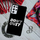 Don't quit Printed Slim Cases and Cover for Galaxy S21 Ultra