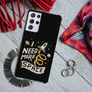 I need more space Printed Slim Cases and Cover for Galaxy S21 Ultra