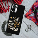 I need more space Printed Slim Cases and Cover for Redmi Note 10