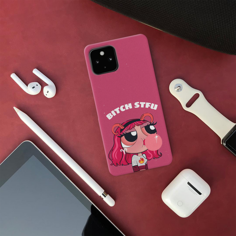 Bitch STFU Printed Slim Cases and Cover for Pixel 4A