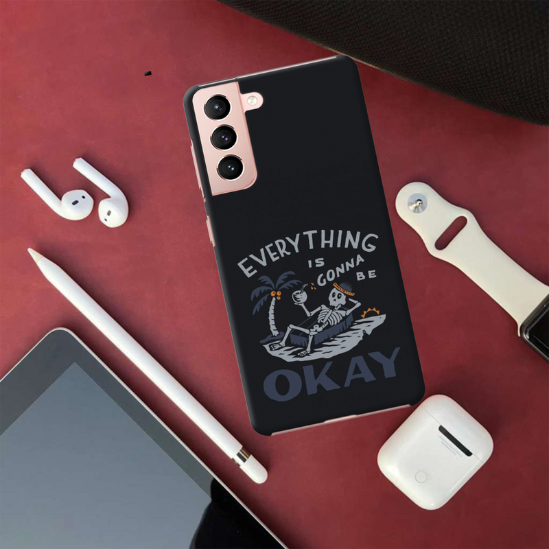 Everyting is okay Printed Slim Cases and Cover for Galaxy S21