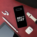 Don't quit Printed Slim Cases and Cover for Galaxy S10 Plus