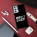 Don't quit Printed Slim Cases and Cover for Galaxy S21 Ultra