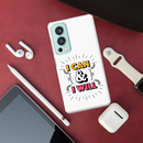 I can and I will Printed Slim Cases and Cover for OnePlus Nord 2