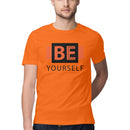 Be Yourself Half Sleeve Tshirts