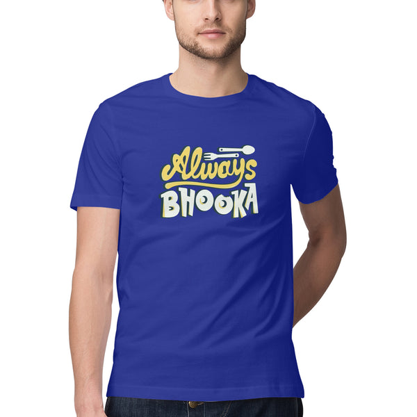 Always Bhooka Printed Tshirts