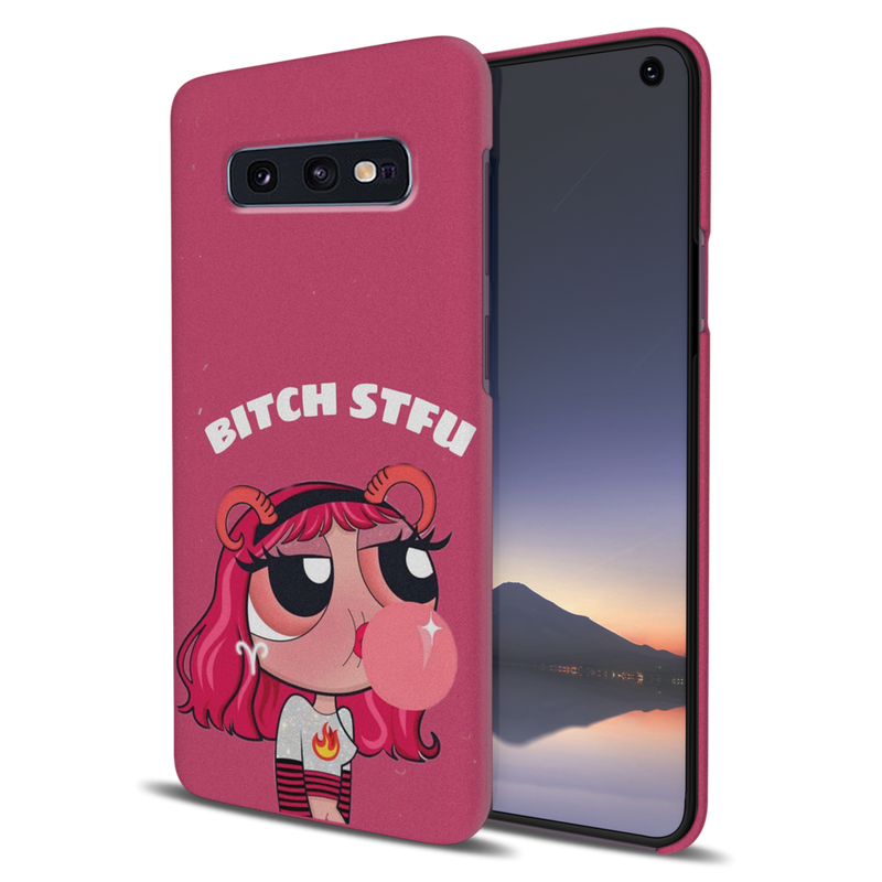 Galaxy S10E Bitch STFU Printed Cases