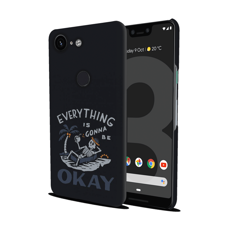 Everyting is okay Printed Slim Cases and Cover for Pixel 3 XL