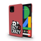 Lazy but crazy Printed Slim Cases and Cover for Pixel 4