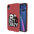 Lazy but crazy Printed Slim Cases and Cover for iPhone XR
