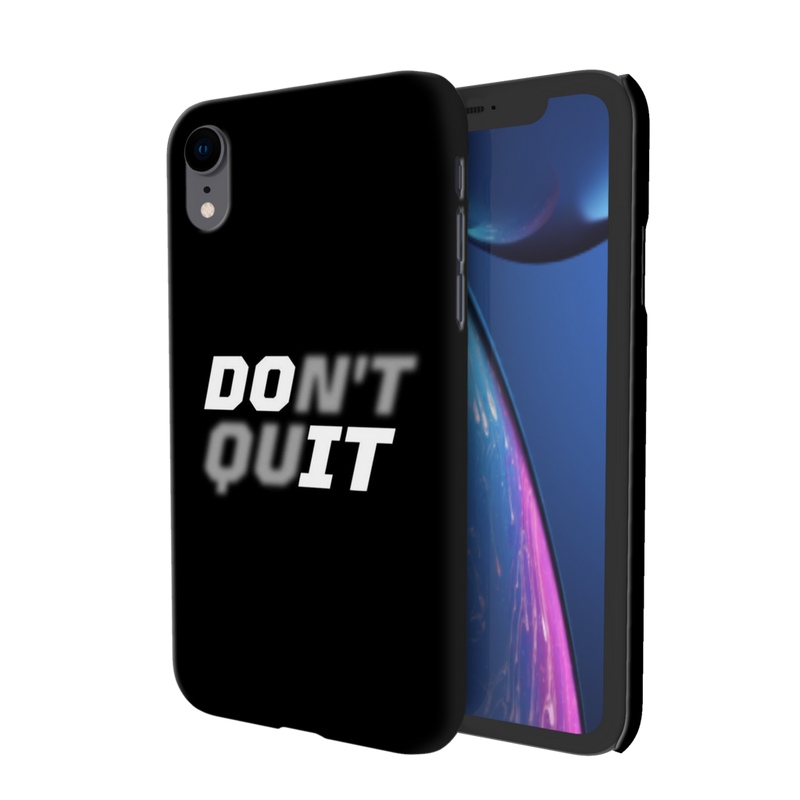 Don't quit Printed Slim Cases and Cover for iPhone XR