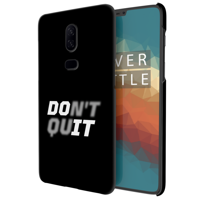 Don't quit Printed Slim Cases and Cover for OnePlus 6