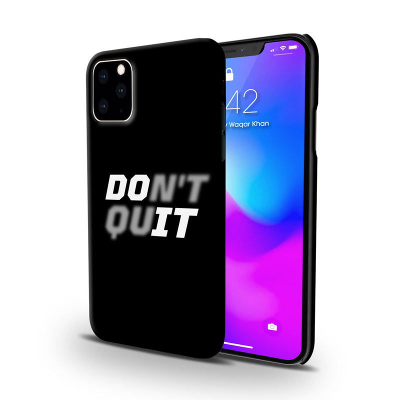 Don't quit Printed Slim Cases and Cover for iPhone 11 Pro