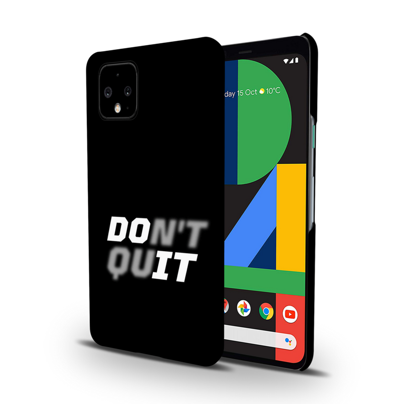 Don't quit Printed Slim Cases and Cover for Pixel 4