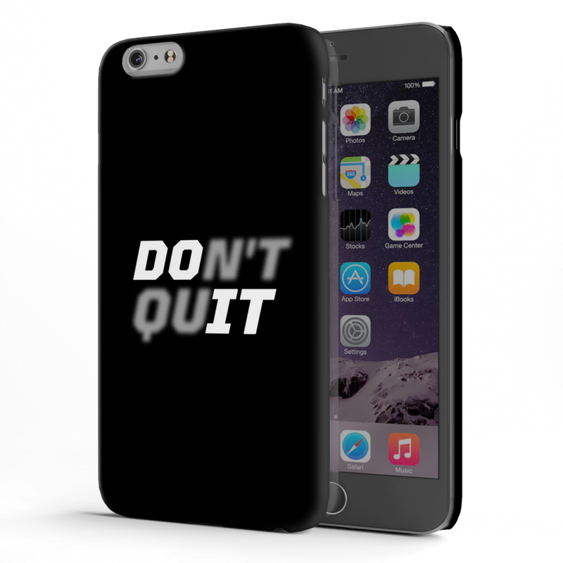 Don't quit Printed Slim Cases and Cover for iPhone 6 Plus