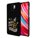 I need more space Printed Slim Cases and Cover for Redmi Note 8 Pro