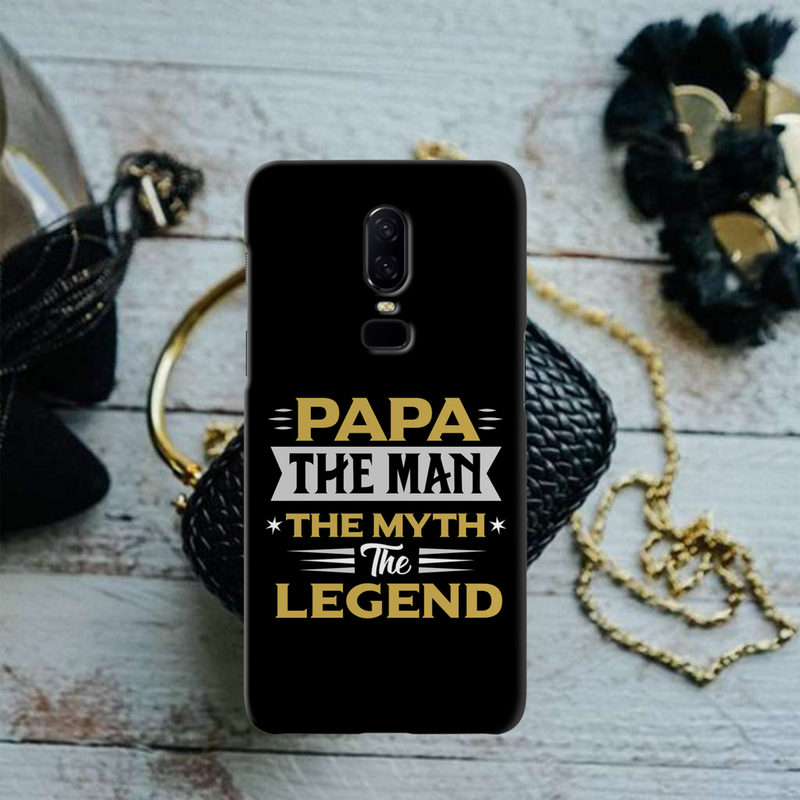 Papa the legend Printed Slim Cases and Cover for OnePlus 6