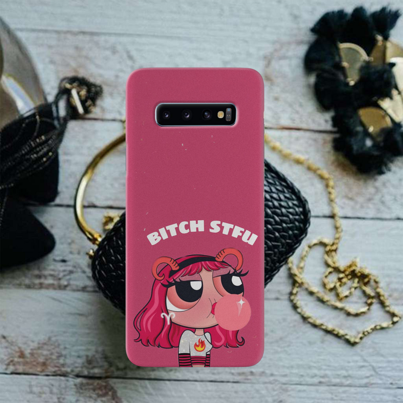 Samsung Galaxy S10 Bitch STFU Printed Cases