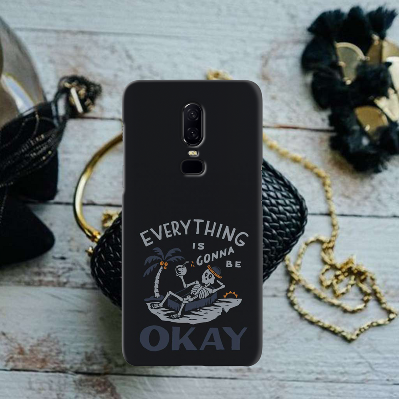 Everyting is okay Printed Slim Cases and Cover for OnePlus 6